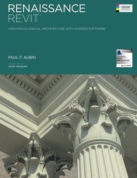 portada Renaissance Revit: Creating Classical Architecture With Modern Software 