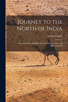 portada Journey to the North of India: Overland From England, Through Russia, Persia, and Affghaunistaun (en Inglés)
