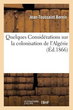 portada Quelques Considérations Sur La Colonisation de l'Algérie (en Francés)