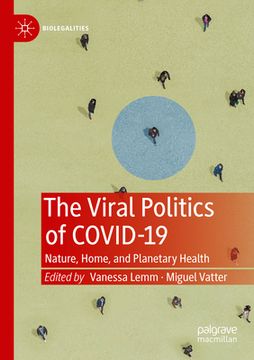 portada The Viral Politics of Covid-19: Nature, Home, and Planetary Health (en Inglés)