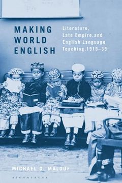 portada Making World English: Literature, Late Empire, and English Language Teaching, 1919-39 (en Inglés)