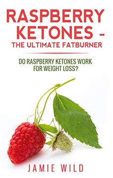 portada Raspberry Ketones - the Ultimate Fatburner (en Inglés)