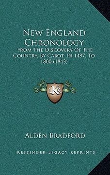 portada new england chronology: from the discovery of the country, by cabot, in 1497, to 1800 (1843) (en Inglés)