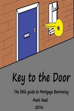 portada Key to the Door: The little guide to mortgage borrowing (en Inglés)