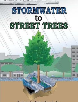 portada Stormwater to Street Trees: Engineering Urban Forests for Stormwater Management (en Inglés)