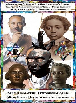 portada 9introduction of Prince Sean Alemayehu Tewodros Giorgis Da 9mind Architect Spiritual Soul Great Grand Son of Prince Alemayehu 4th Great Grand Son of P (en Inglés)