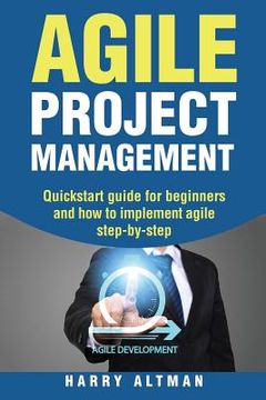 portada Agile Project Management: Quick-Start Guide for Beginners and How to Implement Agile Step-By-Step (en Inglés)