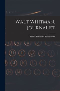 portada Walt Whitman, Journalist (en Inglés)