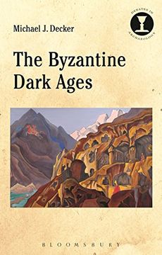 portada The Byzantine Dark Ages (Debates in Archaeology)