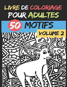 portada Livre de Coloriage Pour Adultes | Volume 2 |: 50 Motifs Anti-Stress et Relaxants à Colorier - Haut-Qualité - Série de Livre de Coloriage Pour Adulte 
