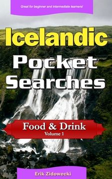 portada Icelandic Pocket Searches - Food & Drink - Volume 1: A set of word search puzzles to aid your language learning (en Inglés)