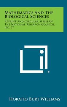 portada Mathematics And The Biological Sciences: Reprint And Circular Series Of The National Research Council, No. 77 (en Inglés)