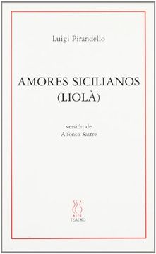 portada Amores Sicilianos (Liolá): Adaptación de la Obra de Luigi Pirandello