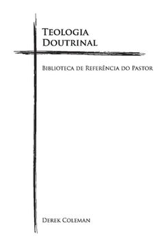 portada Teologia Doutrinal: Biblioteca de Referencia do Pastor (en Portugués)