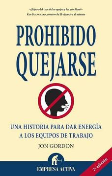 portada Prohibido Quejarse: Una Historia Para dar Energía a los Equipos de Trabajo (in Spanish)