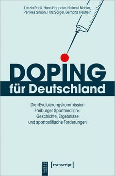 portada Doping für Deutschland: Die "Evaluierungskommission Freiburger Sportmedizin": Geschichte, Ergebnisse und Sportpolitische Forderungen. Letizia Paoli, Hans Hoppeler, Hellmut Mahler, Perikles Simon, Fritz Sörgel [Und Weitere] / Körperkulturen (en Alemán)