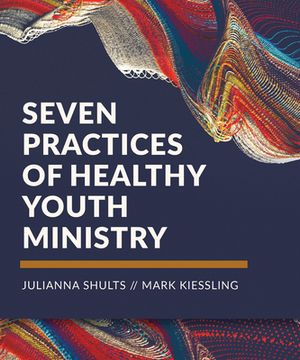 portada Seven Practices of Healthy Youth Ministry (en Inglés)
