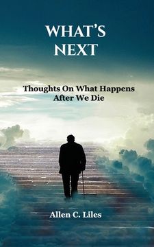 portada What's Next: Thoughts On What Happens After We Die (en Inglés)