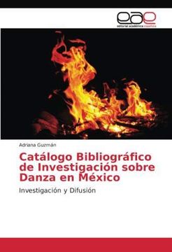 portada Catálogo Bibliográfico de Investigación sobre Danza en México: Investigación y Difusión (Paperback)