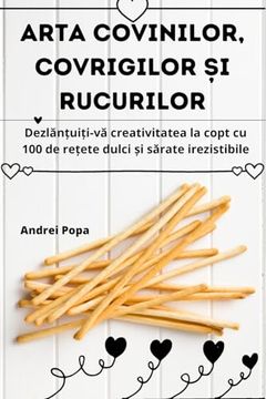portada Arta Covinilor, Covrigilor Și Rucurilor (in Romanian)
