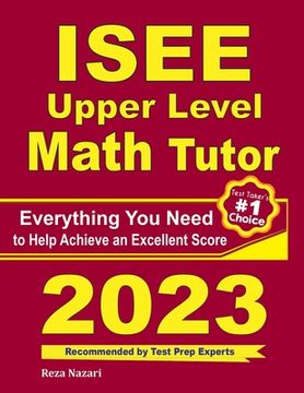 portada ISEE Upper Level Math Tutor: Everything You Need to Help Achieve an Excellent Score (in English)