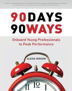 portada 90 Days, 90 Ways: Onboard Young Professionals to Peak Performance (en Inglés)