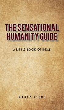 portada The sensational humanity guide: A little book of ideas (in English)