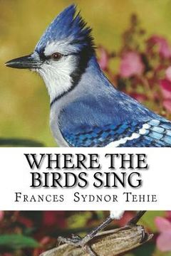 portada Where The Birds Sing: Frances Sydnor Tehie