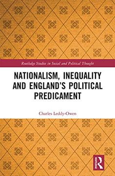 portada Nationalism, Inequality and England’S Political Predicament (Routledge Studies in Social and Political Thought) (en Inglés)