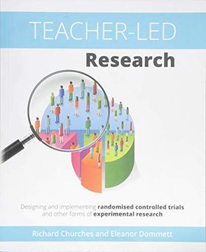 portada Teacher-Led Research: Designing and Implementing Randomised Controlled Trials and Other Forms of Experimental Research (en Inglés)