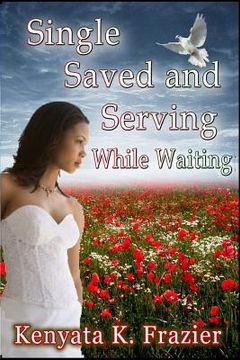 portada Single, Saved and Serving While Waiting (en Inglés)