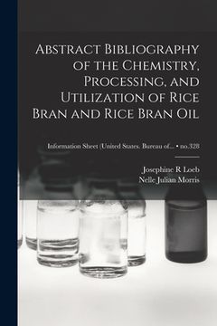 portada Abstract Bibliography of the Chemistry, Processing, and Utilization of Rice Bran and Rice Bran Oil; no.328 (en Inglés)