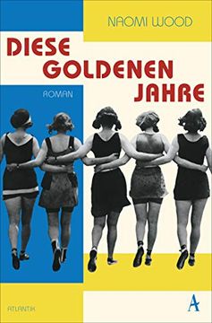 portada Diese Goldenen Jahre: Roman (in German)