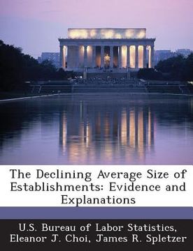 portada The Declining Average Size of Establishments: Evidence and Explanations