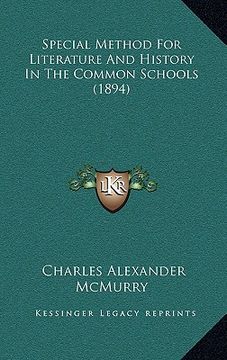 portada special method for literature and history in the common schools (1894) (in English)