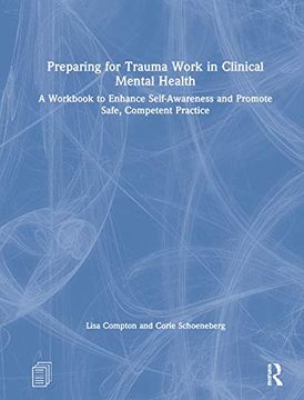 portada Preparing for Trauma Work in Clinical Mental Health: A Workbook to Enhance Self-Awareness and Promote Safe, Competent Practice (en Inglés)