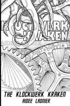 portada The Klockwerk Kraken: The Color Your Own Cover Limited Edition (en Inglés)