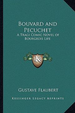 portada bouvard and pecuchet: a tragi comic novel of bourgeois life
