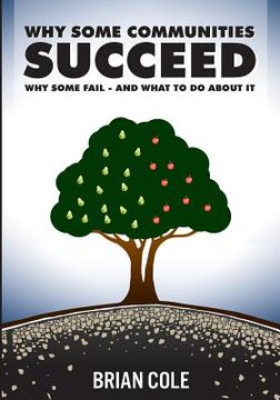 portada Why Some Communities Succeed, Why Some Fail--and What to Do About It (en Inglés)