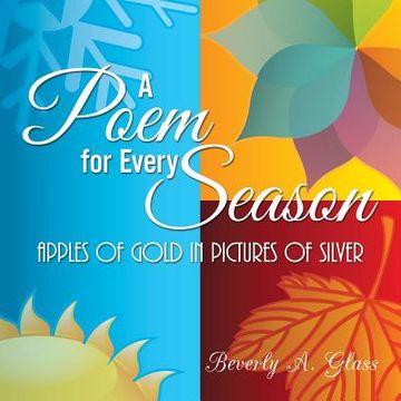 portada A Poem for Every Season: Apples of Gold in Pictures of Silver (en Inglés)