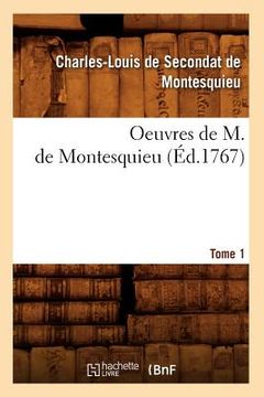 portada Oeuvres de M. de Montesquieu. [Tome 1] (Éd.1767) (en Francés)