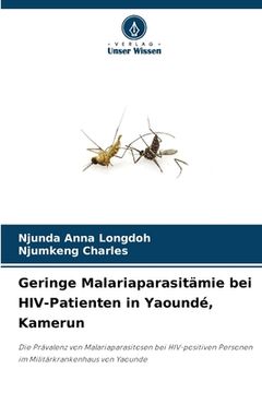 portada Geringe Malariaparasitämie bei HIV-Patienten in Yaoundé, Kamerun (in German)