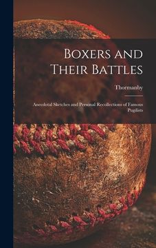 portada Boxers and Their Battles: Anecdotal Sketches and Personal Recollections of Famous Pugilists