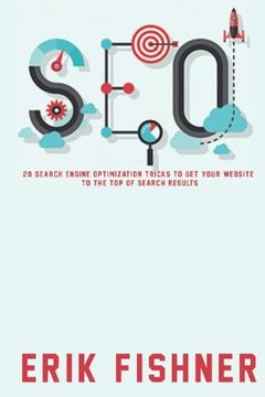 portada Search Engine Optimization: 20 Search Engine Optimization Tricks to Get Your Website to the Top of Search Results