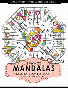 portada Swear Word Mandalas Coloring Book for Adults [Flowers and Doodle] Vol.2: Adult Coloring Books Stress Relieving (en Inglés)