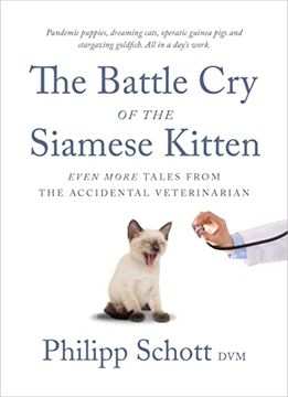 portada The Battle Cry of the Siamese Kitten: Even More Tales from the Accidental Veterinarian (en Inglés)