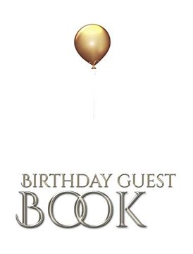 portada Gold Ballon Stylish Birthday Guest Book Mega 480 Pages 8X10 sir Michael Designer Edition (en Inglés)