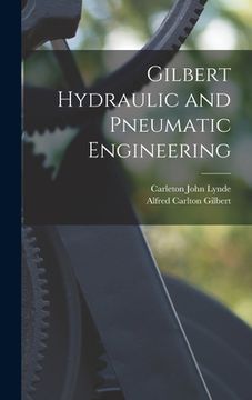 portada Gilbert Hydraulic and Pneumatic Engineering (en Inglés)