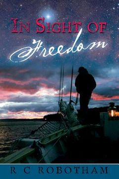 portada In Sight of Freedom: A Forgotten Trail on the Underground Railroad (en Inglés)
