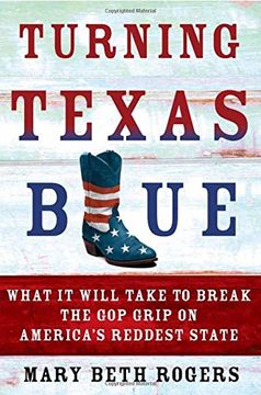 portada Turning Texas Blue: What It Will Take to Break the GOP Grip on America's Reddest State (en Inglés)
